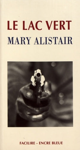 Livrenpoche : Le lac vert - Mary Alistair - Livre