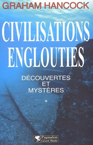 Livrenpoche : Civilisations englouties - découvertes et mystères - Graham Hancock - Livre