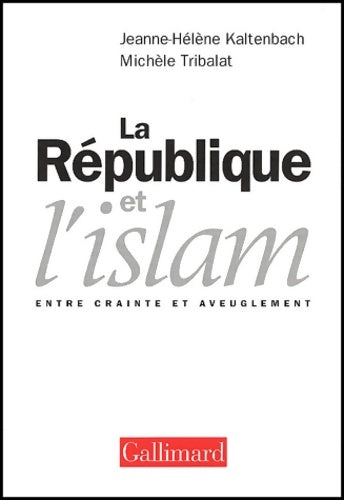 Livrenpoche : La république et l'islam : Entre crainte et aveuglement - Michèle Tribalat - Livre