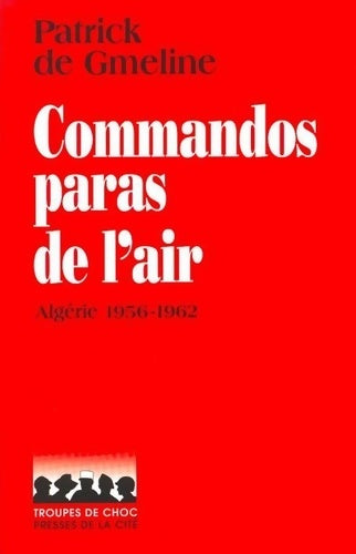 Livrenpoche : Commandos paras de l'air : Algérie 1956-1962 - Patrick De Gmeline - Livre