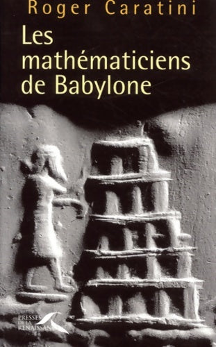 Livrenpoche : Les mathématiciens de Babylone - Roger Caratini - Livre