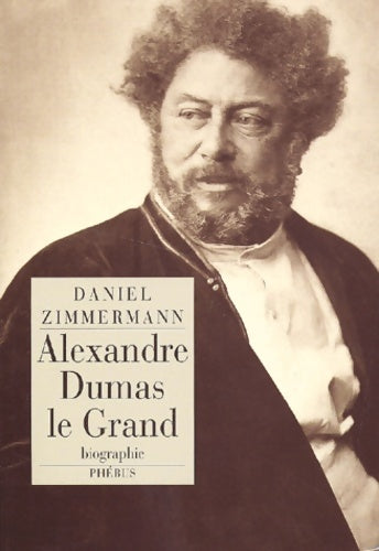 Livrenpoche : Alexandre dumas le grand - Daniel Zimmermann - Livre
