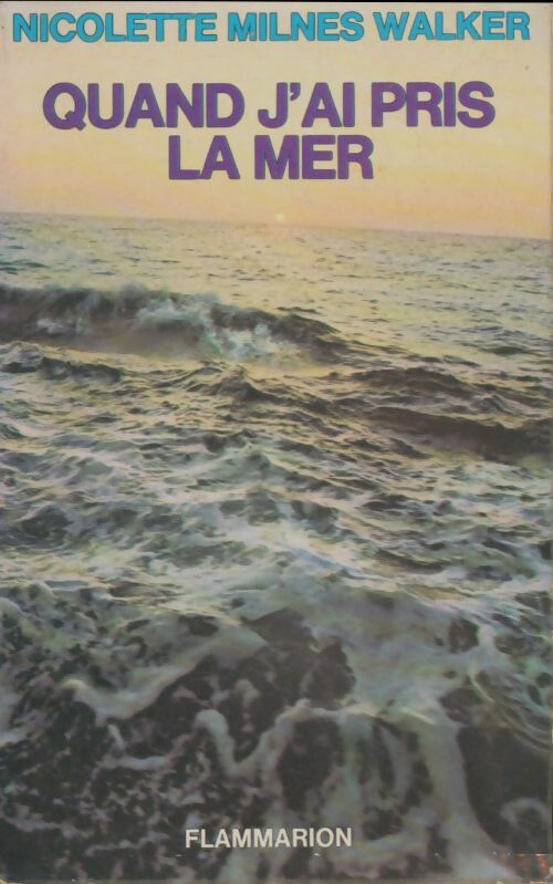 Livrenpoche : Quand j'ai pris la mer - Nicolette Milnes-Walker - Livre