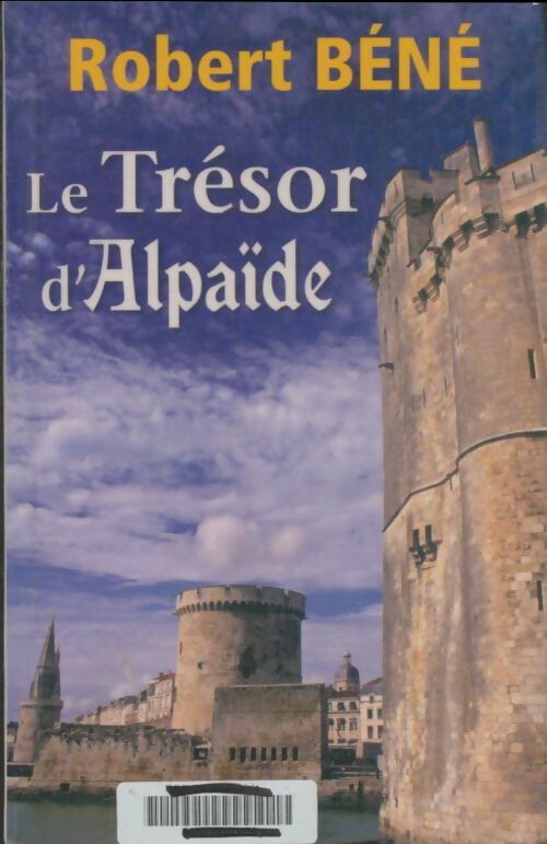 Livrenpoche : Le trésor d'AlpaÏde - Robert Béné - Livre