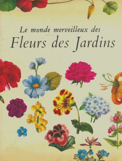 Livrenpoche : Le monde merveilleux des fleurs des jardins - Matthias Hermann - Livre
