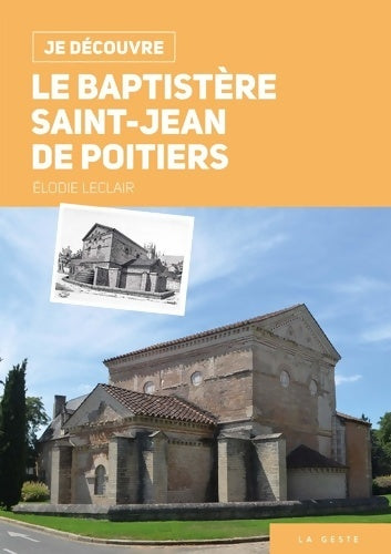 Livrenpoche : Je découvre le baptistere Saint-Jean de Poitiers - Elodie Leclair - Livre