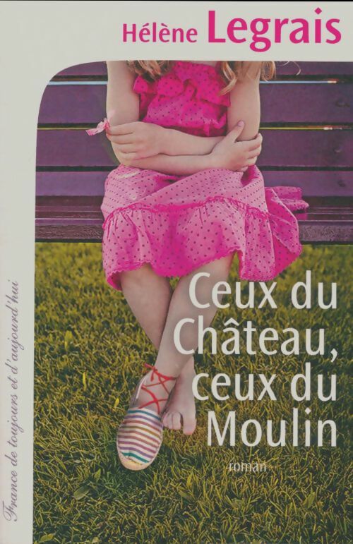 Livrenpoche : Ceux du château, ceux du moulin - Hélène Legrais - Livre