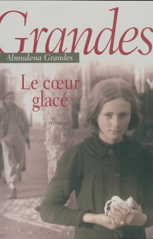 Livrenpoche : Le coeur glacé - Almudena Grandes - Livre