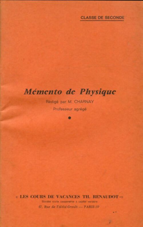 Mémento de physique Seconde - M. Charnay -  Les cours de vacances Renaudot - Livre