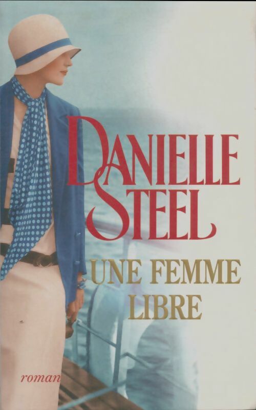 Livrenpoche : Une femme libre - Danielle Steel - Livre