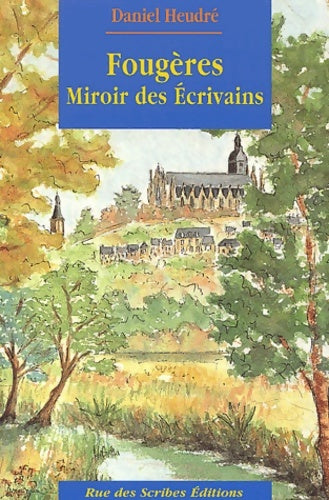 Livrenpoche : Fougères miroir des écrivains - Daniel Heudré - Livre
