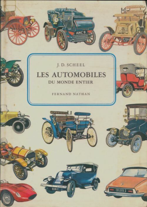 Livrenpoche : Les automobiles du monde entier - J.D Scheel - Livre