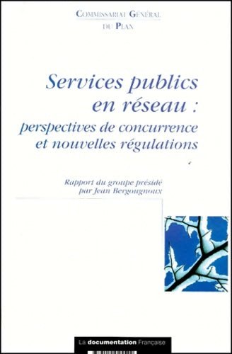 Livrenpoche : Services publics en réseau - Commissariat Général Du Plan - Livre
