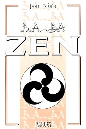 Livrenpoche : B. A. -ba du zen - Jean Fabre - Livre
