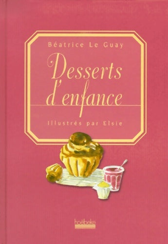 Livrenpoche : Desserts d'enfance - Beatrice Le Guay - Livre