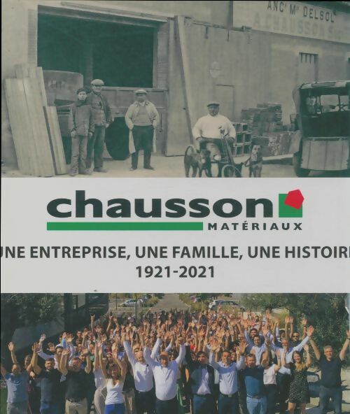 Livrenpoche : Chausson matériaux, une entreprise, une famille, une histoire - Collectif - Livre