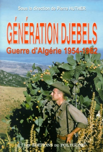 Livrenpoche : Génération djebels. Guerre d'Algérie 1954-1962 - Pierre Huther - Livre