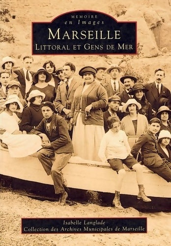 Livrenpoche : Marseille littoral et gens de mer collection des archives municipales de Marseille - Isabelle Langlade - Livre
