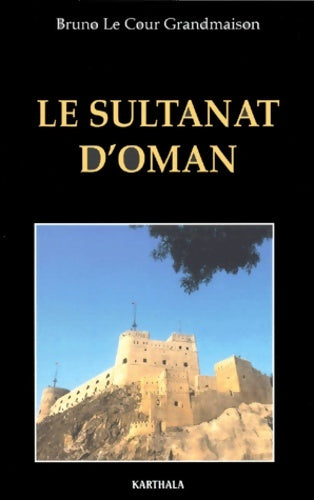 Livrenpoche : Le sultanat d'oman - Bruno Le Cour Grandmaison - Livre