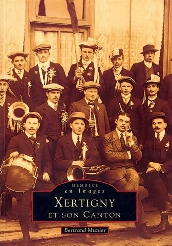 Livrenpoche : Xertigny et son canton - Bertrand Munier - Livre