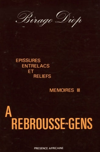 Livrenpoche : Mémoires Tome III : A rebrousse-gens - Birago Diop - Livre