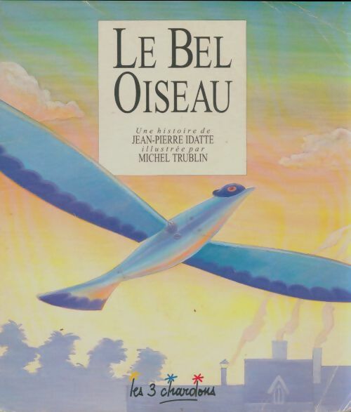 Livrenpoche : Le bel oiseau - Jean-Pierre Idatte - Livre