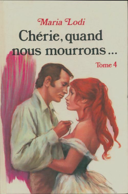 Livrenpoche : Chérie, quand nous mourrons Tome IV : les folles années - Maria Lodi - Livre