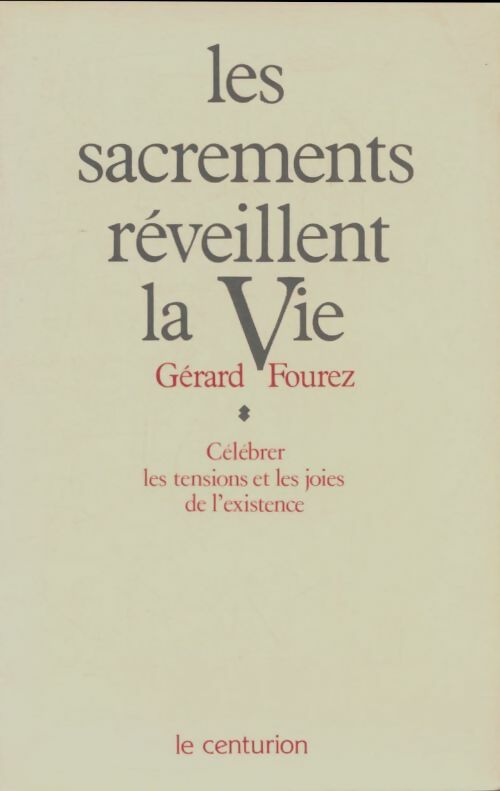 Livrenpoche : Les sacrements réveillent la vie  - Gérard Fourez - Livre