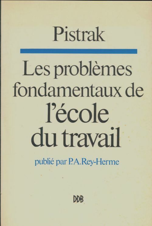 Livrenpoche : Les problèmes fondamentaux de l'école du travail - Pistrak - Livre