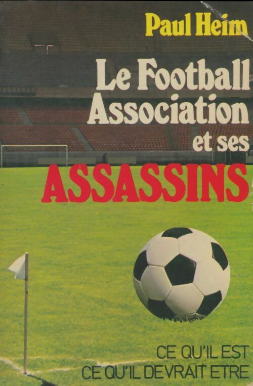 Livrenpoche : Le football association et ses assassins - Paul Heim - Livre