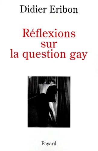 Livrenpoche : Réflexions sur la question gay - Didier Eribon - Livre