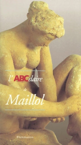 Livrenpoche : L'abcdaire de maillol - Collectif - Livre