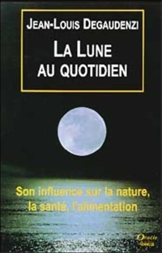 Livrenpoche : Lune au quotidien - Jean-Louis Degaudenzi - Livre