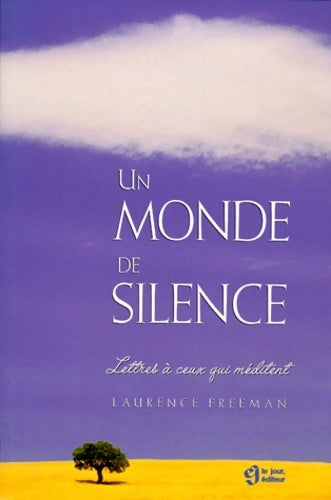 Livrenpoche : Un monde de silence : Lettres à ceux qui méditent - Laurence Freeman - Livre