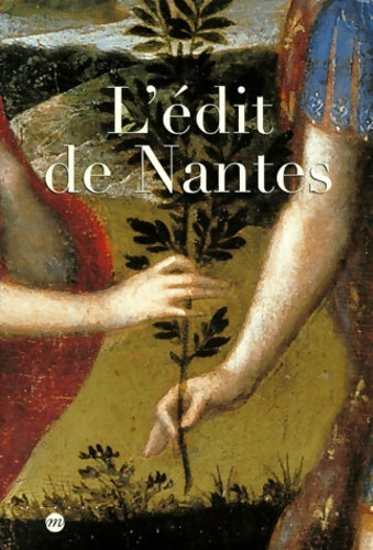 Livrenpoche : L'édit de Nantes : Nantes musée du château des ducs de Bretagne 17 avril-16 août 1998 ; pau musée national du château de pau 18 septembre 1998-4 janvier 199 - Collectif - Livre
