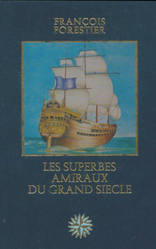 Livrenpoche : Les superbes amiraux du grand siècle - François Forestier - Livre
