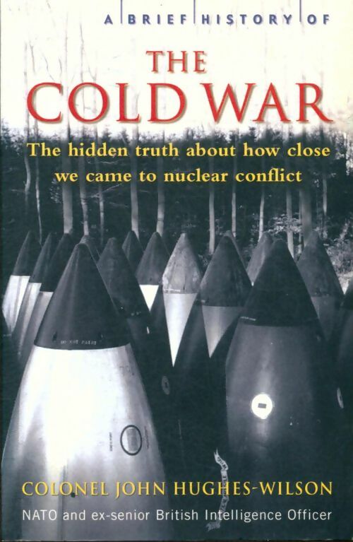 Livrenpoche : A brief history of the cold war - Colonel John Hughes-Wilson - Livre