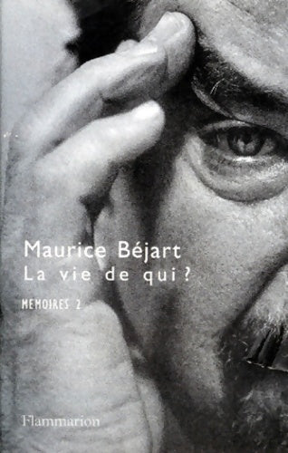Livrenpoche : Mémoires Tome II : La vie de qui ? - Maurice Béjart - Livre