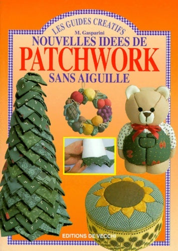 Livrenpoche : Nouvelles idées de patchwork sans aiguille - M. Gasparini - Livre