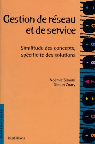 Livrenpoche : Gestion de réseau et de service - similitude des concepts spécificité des solutions : Similitude des concepts spécificité des solutions - Noëmie Simoni - Livre
