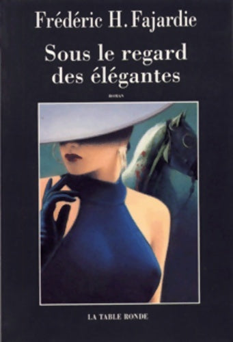 Livrenpoche : Sous le regard des élégantes : Roman noir - Frédéric H. Fajardie - Livre