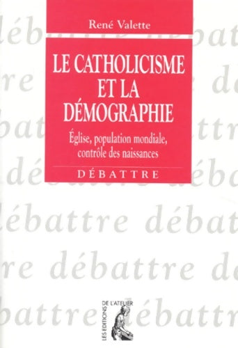 Livrenpoche : Le catholicisme et la démographie : Eglise population mondiale contrôle des naissances - Rene Valette - Livre