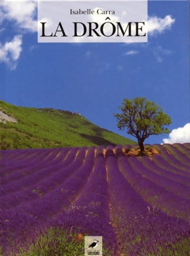 Livrenpoche : La drôme - Isabelle Carra - Livre