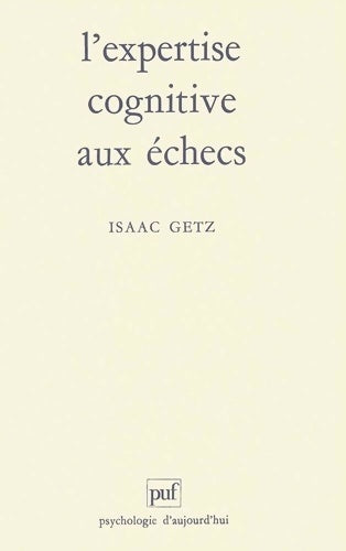 Livrenpoche : L' expertise cognitive aux échecs - Isaac Getz - Livre