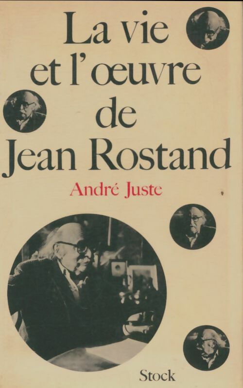 Livrenpoche : La vie et l'oeuvre de Jean Rostand - André Juste - Livre