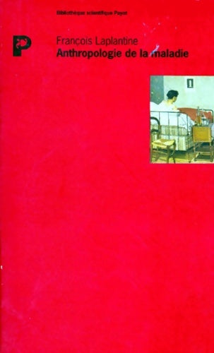 Livrenpoche : Anthropologie de la maladie - François Laplantine - Livre