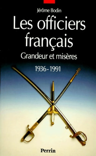 Livrenpoche : Les officiers français. Grandeur et misères 1936-1991 - Jérôme Bodin - Livre