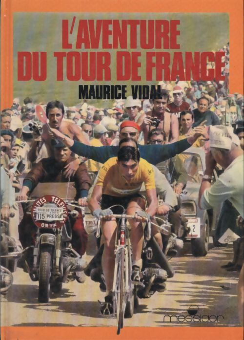 L'aventure du Tour de France - Maurice Vidal - Livre