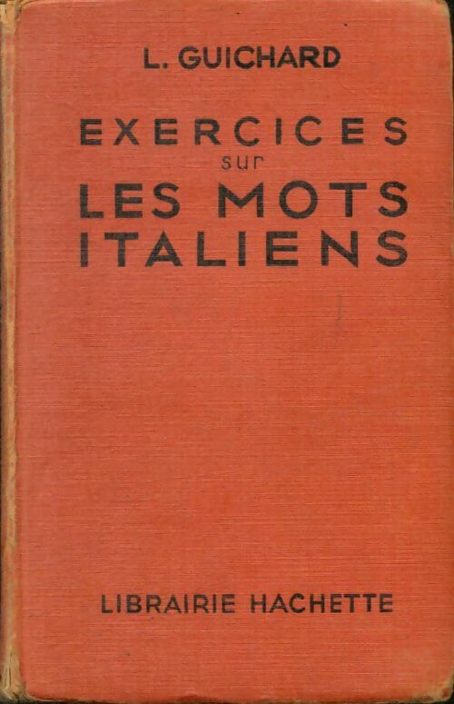 Livrenpoche : Exercices sur les mots italiens - L. Guichard - Livre