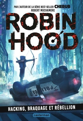 Livrenpoche : Robin Hood Tome I : Hacking, braquage et rébellion - Robert Muchamore - Livre